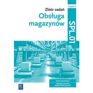 Obsługa magazynów. Zbiór zadań SPL.01 cz.2 WSiP