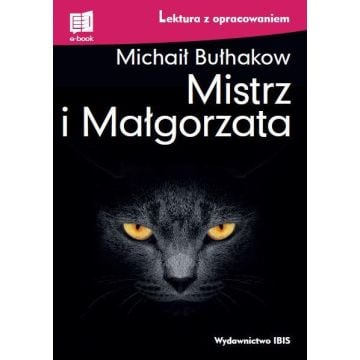 Mistrz i Małgorzata. Lektura z opracowaniem TW