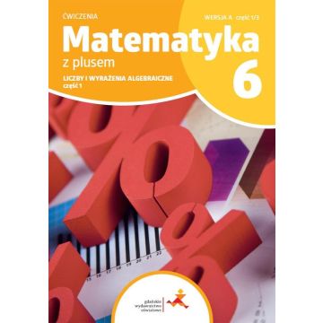 Matematyka SP 6 Z Plusem Liczby... ćw cz.1 A 1/3