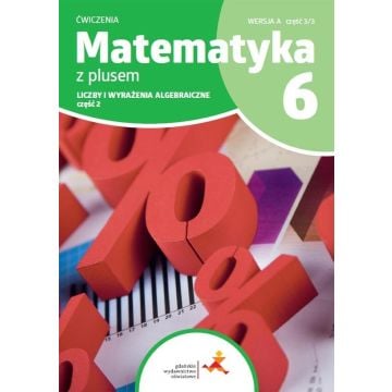 Matematyka SP 6 Z Plusem Liczby... ćw cz.2 A 3/3