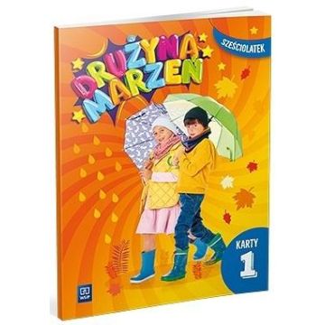 Drużyna marzeń Sześciolatek.Karty pracy cz.1 2022