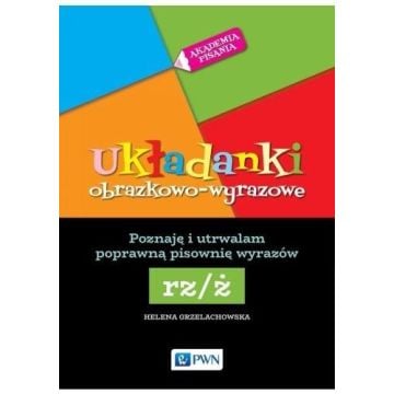 Akademia Pisania. Układanki obrazkowo-wyrazowe