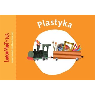 Lokomotywa 1 Plastyka Zeszyt ćwiczeń GWO