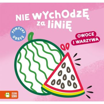 Nie wychodzę za linię. Owoce i warzywa