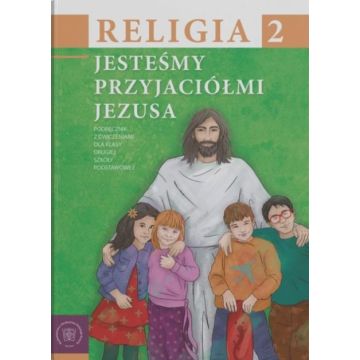 Religia SP 2 podr Jesteśmy przyjaciółmi Jezusa
