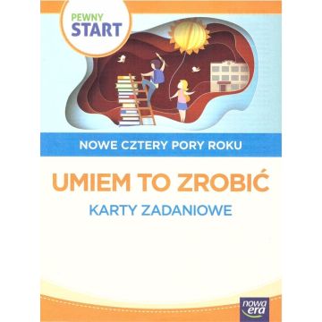 Pewny start. Nowe cztery pory roku.Umiem to zrobić