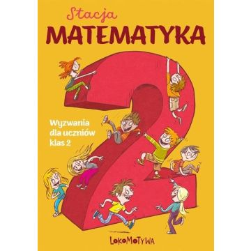 Stacja Matematyka Wyzwania dla uczniów klas 2