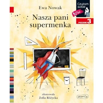 Czytam sobie. Nasza pani supermenka. Poziom 3