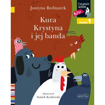 Czytam sobie. Kura Krystyna i jej banda. Poziom 1