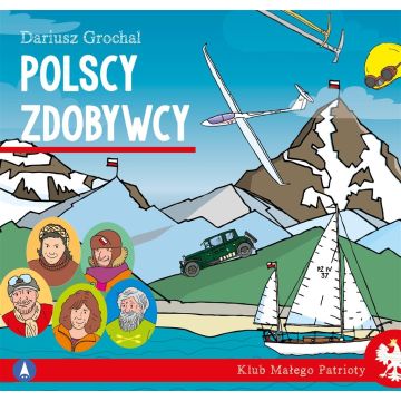 Klub małego patrioty. Polscy zdobywcy