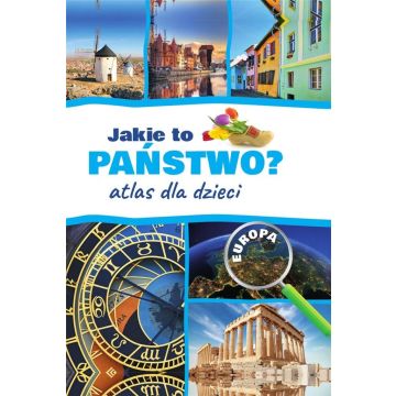 Jakie to państwo? Europa. Atlas dla dzieci w. 2022