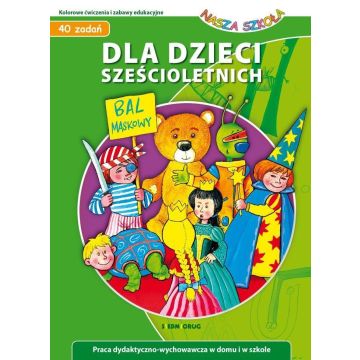 Dla dzieci sześcioletnich - Nasza Szkoła