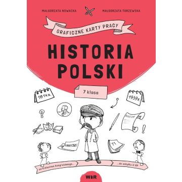 Historia Polski. Graficzne karty pracy dla klasy 7