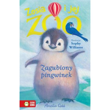 Zosia i jej zoo. Zagubiony pingwinek