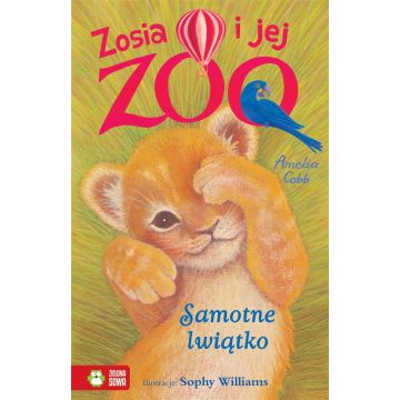 Zosia i jej zoo. Samotne lwiątko