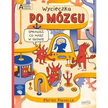 Akademia mądrego dziecka. Wycieczka po mózgu