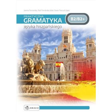 Praktyczna gramatyka języka hiszpańskiego B2/B2+