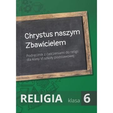 Religia SP 6 podr Chrystus naszym Zbawicielem