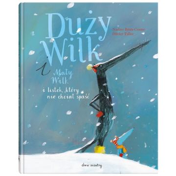 Duży Wilk i Mały Wilk i listek, który nie chciał..