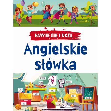 Bawię się i uczę. Angielskie słówka w.3