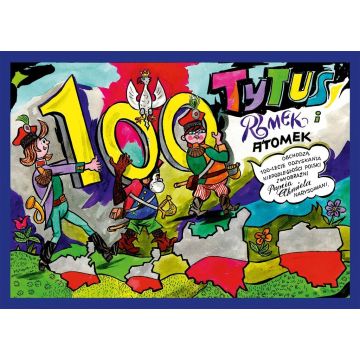 Tytus, Romek i A'Tomek obchodzą 100-lecie..