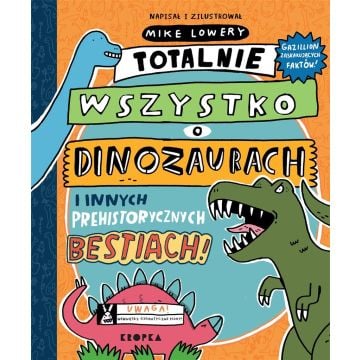 Totalnie wszystko o dinozaurach..