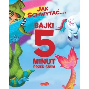 Jak schwytać... Bajki 5 minut przed snem