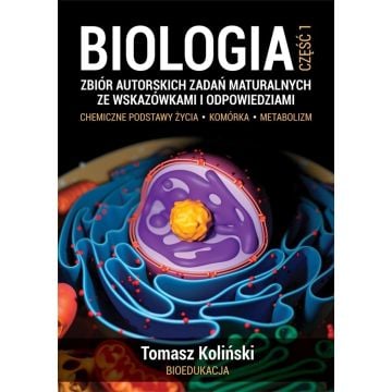 Biologia cz.1 Zbiór autorskich zadań matural. w.2