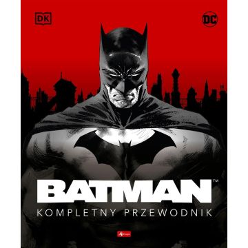 Batman. Kompletny przewodnik