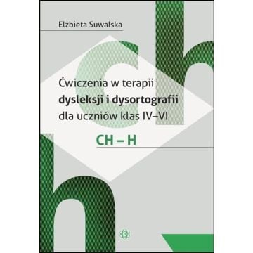 Ćwiczenia w terapii dysleksji i dysortografii ch-h