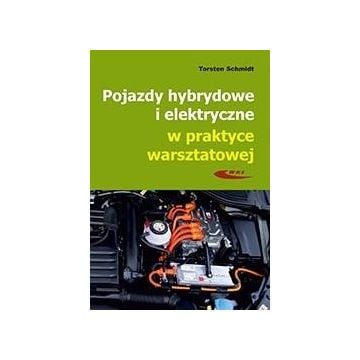 Pojazdy hybrydowe i elektryczne w praktyce