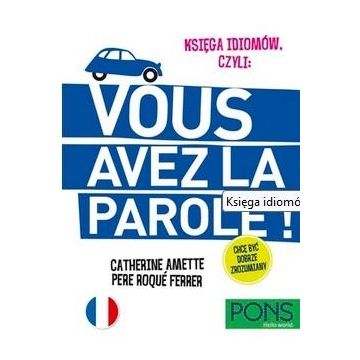 Księga idiomów, czyli: Vous avez la parole w.3