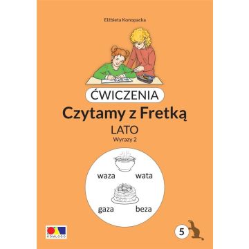 Ćwiczenia. Czytamy z Fretką cz.5 Lato. Wyrazy 2