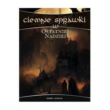 Ciemne sprawki w Ostatniej Nadziei