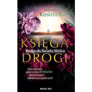 Księga drogi. Droga do światła słońca