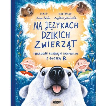 Na językach dzikich zwierząt. Trrrudne..