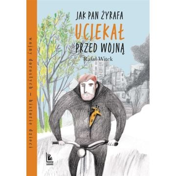Jak pan Żyrafa uciekał przed wojną