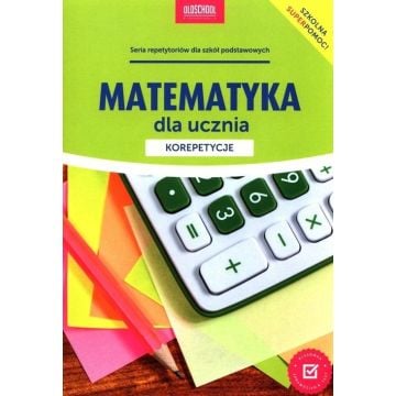 Matematyka dla ucznia. Korepetycje w;2023
