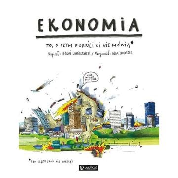 Ekonomia. To, o czym dorośli Ci nie mówią