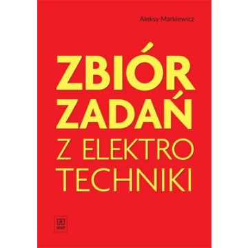 Zbiór zadań z elektrotechniki  Markiewicz  WSiP