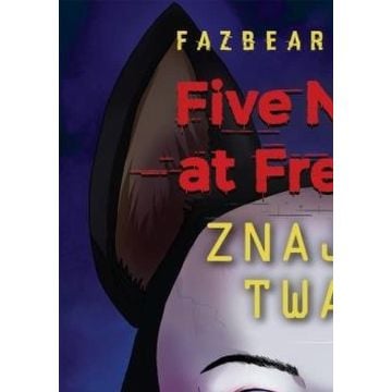 Five Nights At Freddy's T.10 Znajoma twarz
