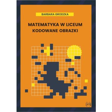 Matematyka w liceum. Kodowane obrazki