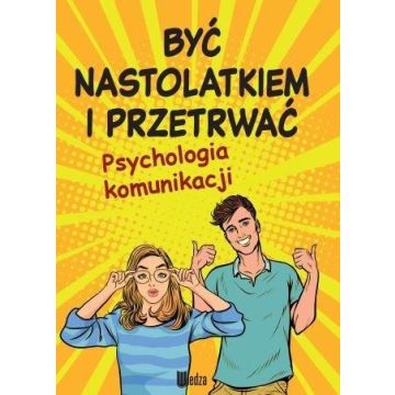 Być nastolatkiem i przetrwać