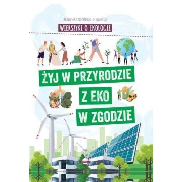 Wierszyki o ekologii. Żyj w przyrodzie z EKO w..