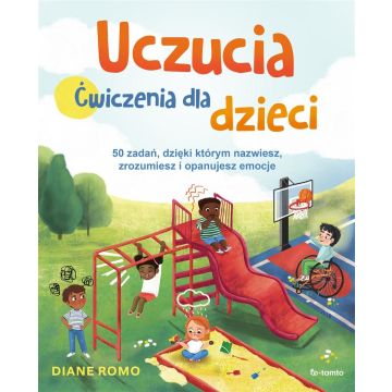 Uczucia. Ćwiczenia dla dzieci