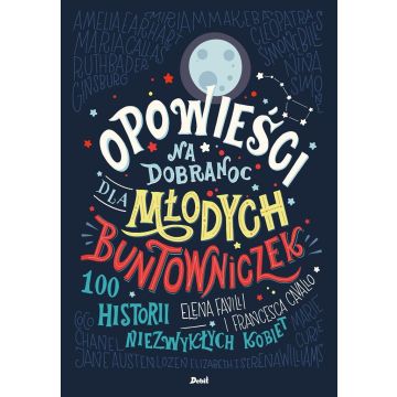 Opowieści na dobranoc dla młodych buntowniczek