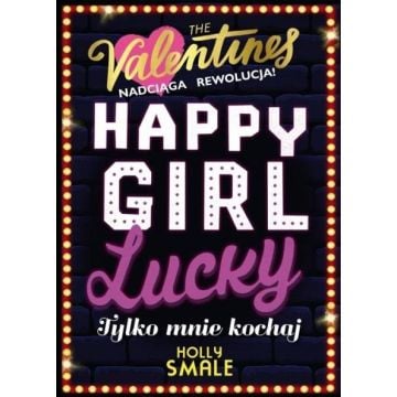 The Valentines T.3 Happy Girl Lucky. Tylko mnie...