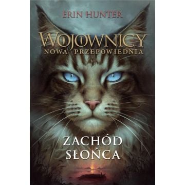 Wojownicy. Nowa przepowiednia T.6 Zachód.. w.2023