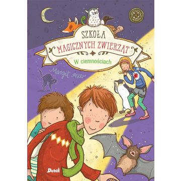 Szkoła magicznych zwierząt.T.3  W ciemnościach