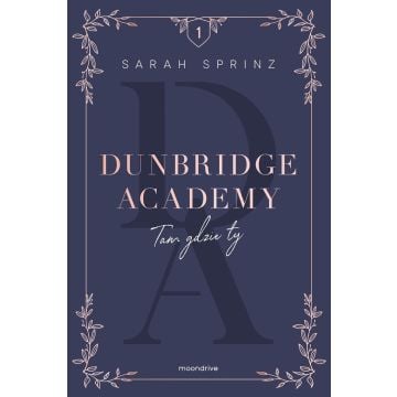Dunbridge Academy. Tam gdzie ty